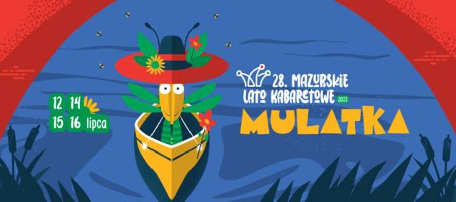 Mazurskie Lato Kaberetowe MULATKA 2023; Ełk, Amfiteatr ECK, 13 - 16 VII 23.
