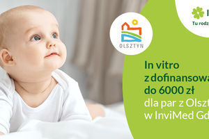 Dofinansowanie do in vitro dla par z Olsztyna. Trwają zapisy w klinice InviMed w Gdyni.