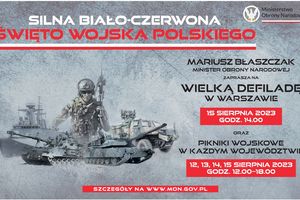 SILNA BIAŁO-CZERWONA – żołnierze zapraszają na
Święto Wojska Polskiego w całej Polsce