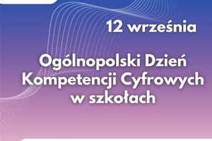 Szef MEiN: 12 września od dzisiaj będzie Dniem Kompetencji Cyfrowych w polskich szkołach 