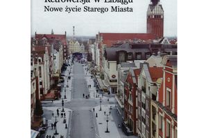 Warto przeczytać: Maria Lubocka-Hoffmann: „Retrowersja w Elblągu. Nowe życie Starego Miasta”