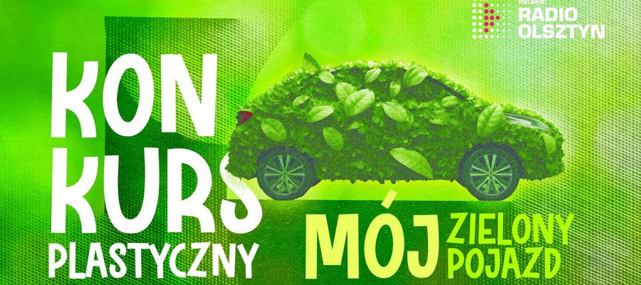 konkurs plastyczny „Mój zielony pojazd” organizowany przez Radio Olsztyn