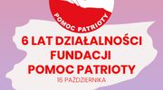 Szósta rocznica istnienia fundacji Pomoc Patrioty 