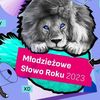 Poznaliśmy Młodzieżowe Słowo Roku 2023. Wiesz, co oznacza?