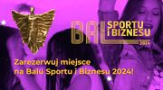 Bal Sportu i Biznesu coraz bliżej!