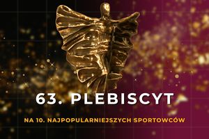 Wybierz swoją złotą dziesiątkę! Zagłosuj w naszym plebiscycie na najpopularniejszych sportowców!