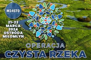 Operacja Czysta Rzeka w Ostródzie i Miłomłynie