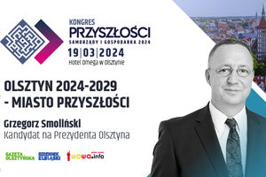 Olsztyn 2024 - 2029 - miasto przyszłości - Grzegorz Smoliński