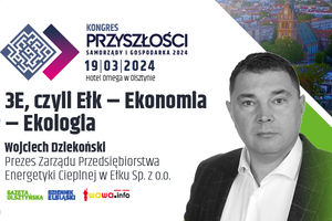 3E, czyli Ełk – Ekonomia – Ekologia - Wojciech Dziekoński