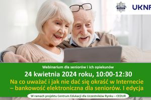 Webinarium CEDUR „na co uważać i jak nie dać się okraść w internecie – bankowość elektroniczna dla seniorów