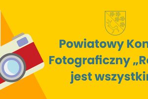 Powiatowy Konkurs Fotograficzny „Rodzina jest wszystkim”