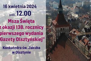 [LIVE] Msza Święta z okazji 138. rocznicy pierwszego wydania „Gazety Olsztyńskiej”
