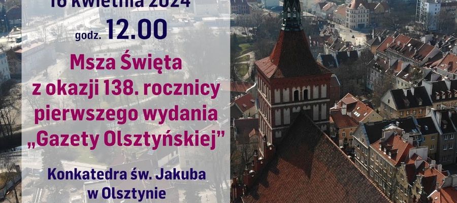 [LIVE] Msza Święta z okazji 138. rocznicy pierwszego wydania „Gazety Olsztyńskiej”