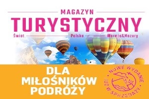 Nowe wydanie „Warmia i Mazury Magazyn Turystyczny" - kwiecień 2024