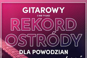 Gitarowy rekord Ostródy dla powodzian 