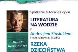 "Literatura na wodzie" z Andrzejem Stasiukiem