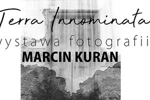 Marcin Kuran: Terra Innominata