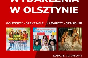 Rozrywka w Olsztynie.Niezapomniane wieczory pełne kultury