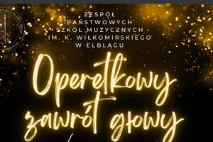 Koncert karnawałowy "Operetkowy zawrót głowy". Wstęp wolny