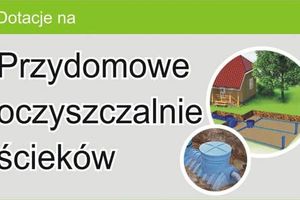 Można dostać do 5 tysięcy na budowę przydomowych oczyszczalni ścieków