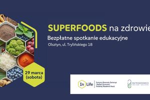 SUPERFOODS – NA ZDROWIE(?) | SPOTKANIE EDUKACYJNE WELCOME2