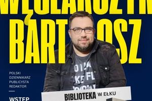 Spotkanie autorskie z Bartoszem Węglarczykiem
