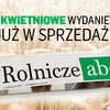 Nowy numer magazynu „Rolnicze abc” – kwiecień 2025 – już dostępny!