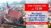 Retransmisja Mszy Świętej z okazji 139. rocznicy pierwszego wydania „Gazety Olsztyńskiej” [WIDEO]