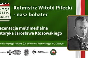 Rotmistrz Witold Pilecki - nasz bohater 