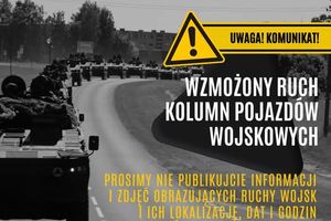 Wojskowe kolumny na drogach. Jest ważny komunikat!