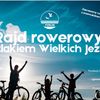 Rajd rowerowy “Szlakiem Wielkich Jezior”