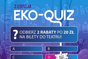 Nowatorski pomysł na atrakcyjną edukację: za wiedzę ekologiczną rabat na spektakl