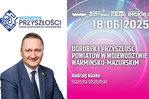 Dorobek i przyszłość powiatów w woj. warmińsko - mazurskiego - Andrzej Abako