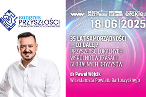 35 lat samorządności – co dalej? Przyszłość lokalnych wspólnot w czasach globalnych kryzysów - dr Paweł Wójcik 