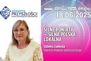 Silne powiaty – silna Polska lokalna - Elżbieta Zabłocka