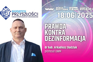 Prawda kontra dezinformacja - dr hab. Arkadiusz Dudziak 