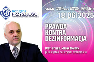 Prawda kontra dezinformacja - Prof. dr hab. Marek Melnyk 