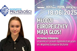 Młodzi Europejczycy mają głos! - Michalina Dzikowska