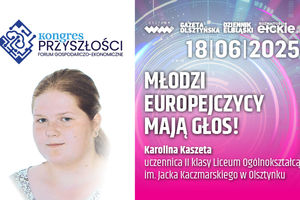 Młodzi Europejczycy mają głos! - Karolina Kaszeta 