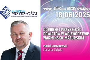 Dorobek i przyszłość powiatów w woj. warmińsko - mazurskim - Maciej Romanowski
