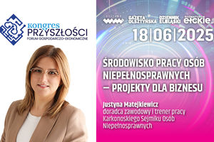 Środowisko pracy osób niepełnosprawnych – projekty dla biznesu - Justyna Matejkiewicz 