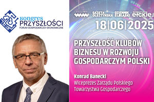 Przyszłość klubów biznesu w rozwoju gospodarczym Polski - Konrad Banecki