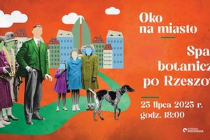 Spacer botaniczny po Rzeszowie - kolejna odsłona cyklu Oko na miasto 