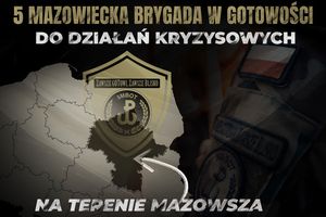 5 Mazowiecka Brygada OT w gotowości do działań kryzysowych na terenie Mazowsza