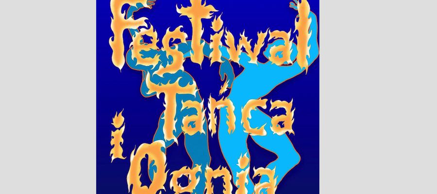 Festiwalu Tańca i Ognia już dziś!