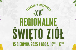 Dzień pełen zapachów ziół, letnich aromatów, folkloru i twórczej zabawy! 