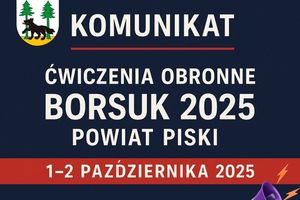 „BORSUK 2025”. Ćwiczenie obronne w powiecie piskim