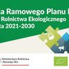Zaktualizowany Ramowy Plan Działań dla Żywności i Rolnictwa Ekologicznego 2021-2030