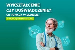 Raport EFL „Wykształcenie czy doświadczenie? Co pomaga w biznesie. Pod lupą”