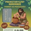 Prehistoryczny handmade – powrót do przeszłości